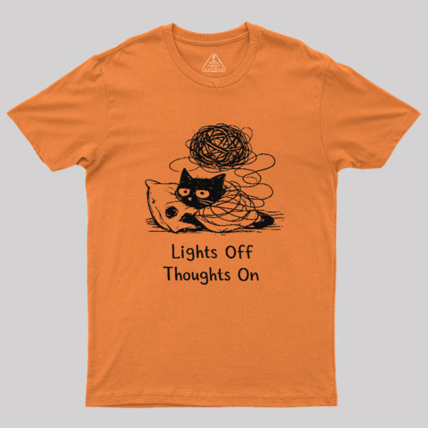 Lights Off Thoughts On Geek T-Shirt