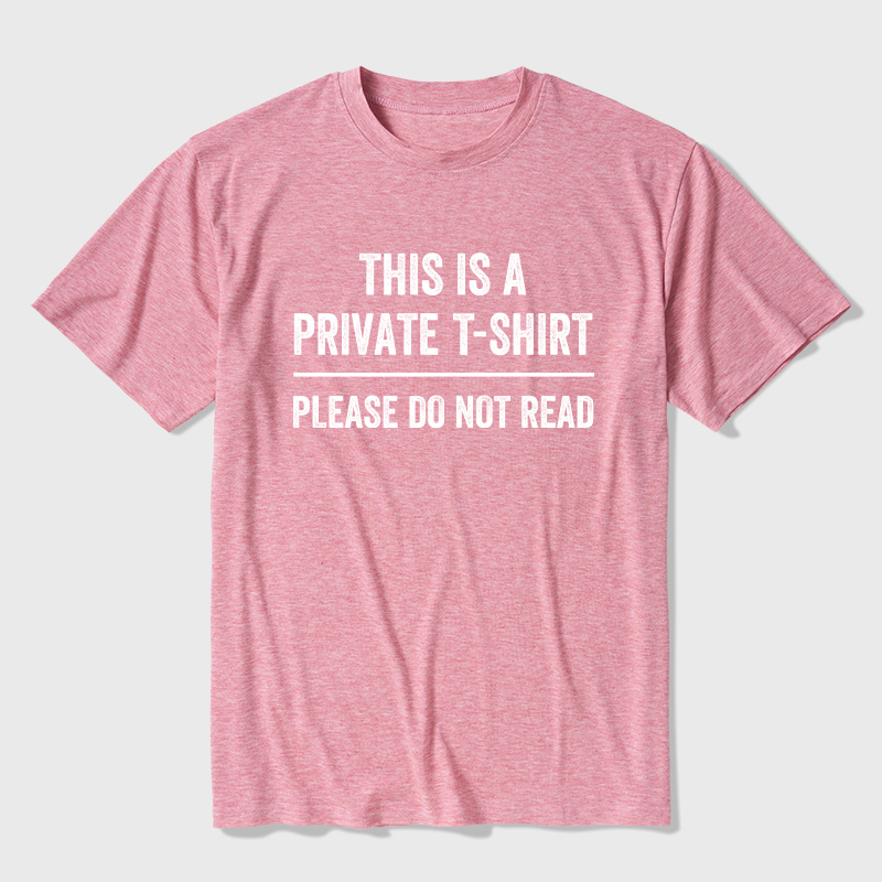 This Is A Private T Shirt Please Do Not Read Ultra Soft Heather Tee