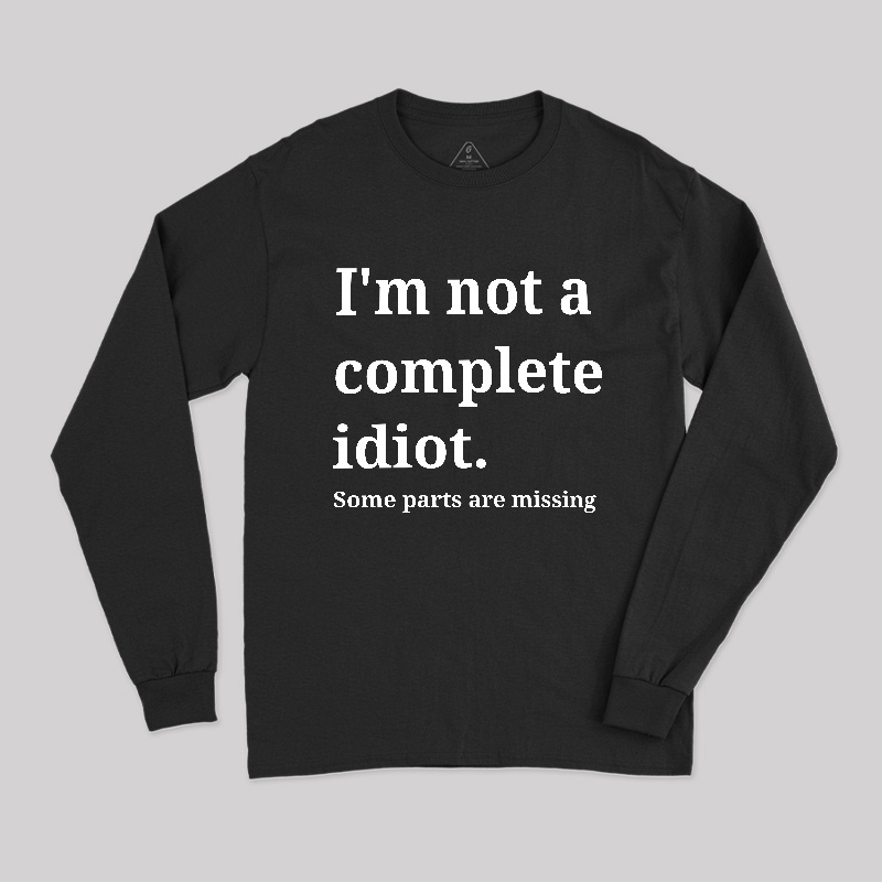 Funny Idiot Long Sleeve T-Shirt