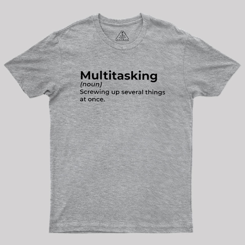 Multitasking Funny Definition Geek T-Shirt