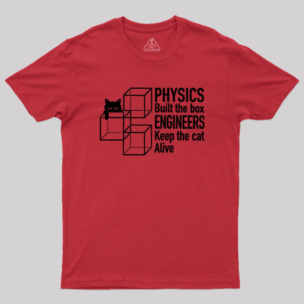Engineers Keep The Cat Alive Geek T-Shirt