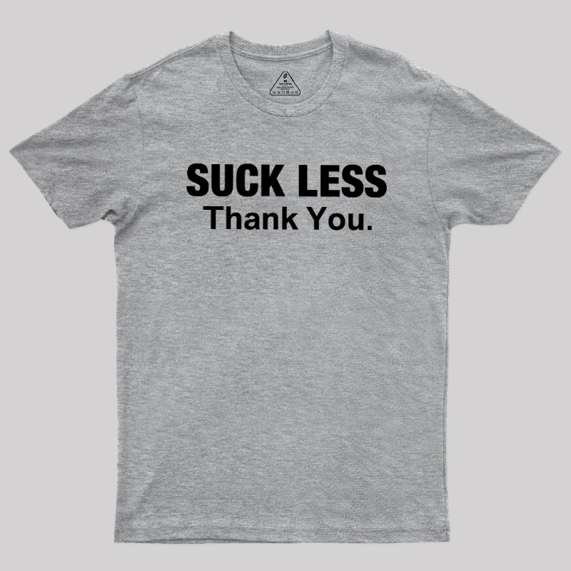 Suck Less Thank You Geek T-Shirt