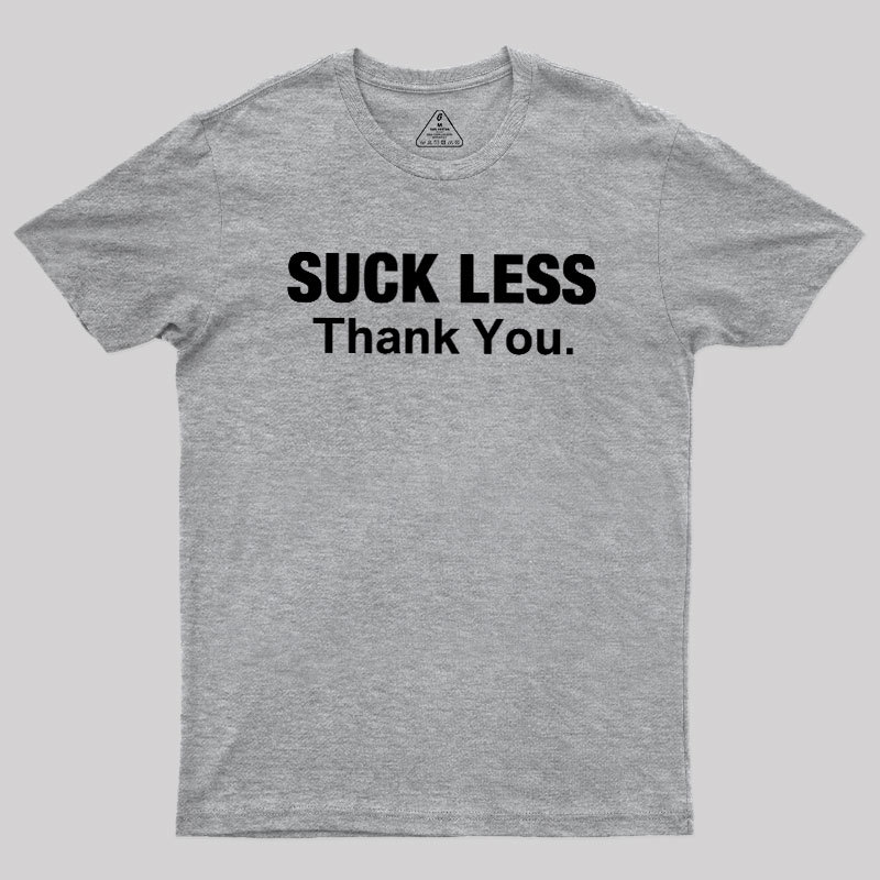 Suck Less Thank You Geek T-Shirt