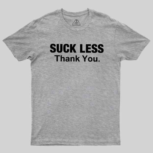 Suck Less Thank You Geek T-Shirt
