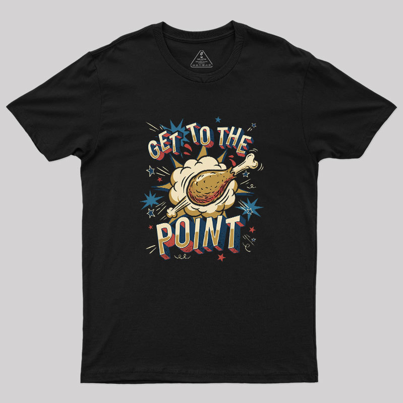 Get To The Point Geek T-Shirt