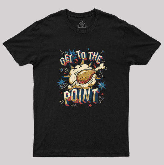 Get To The Point Geek T-Shirt