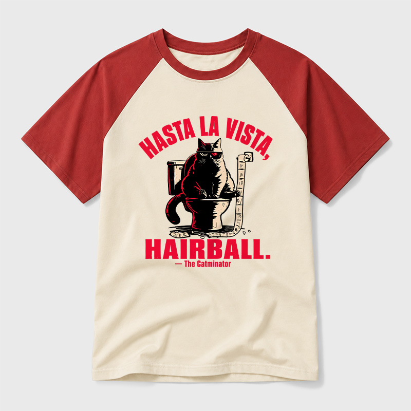 Hasta La Vista Hairball Cat Geek Retro Raglan T-Shirt
