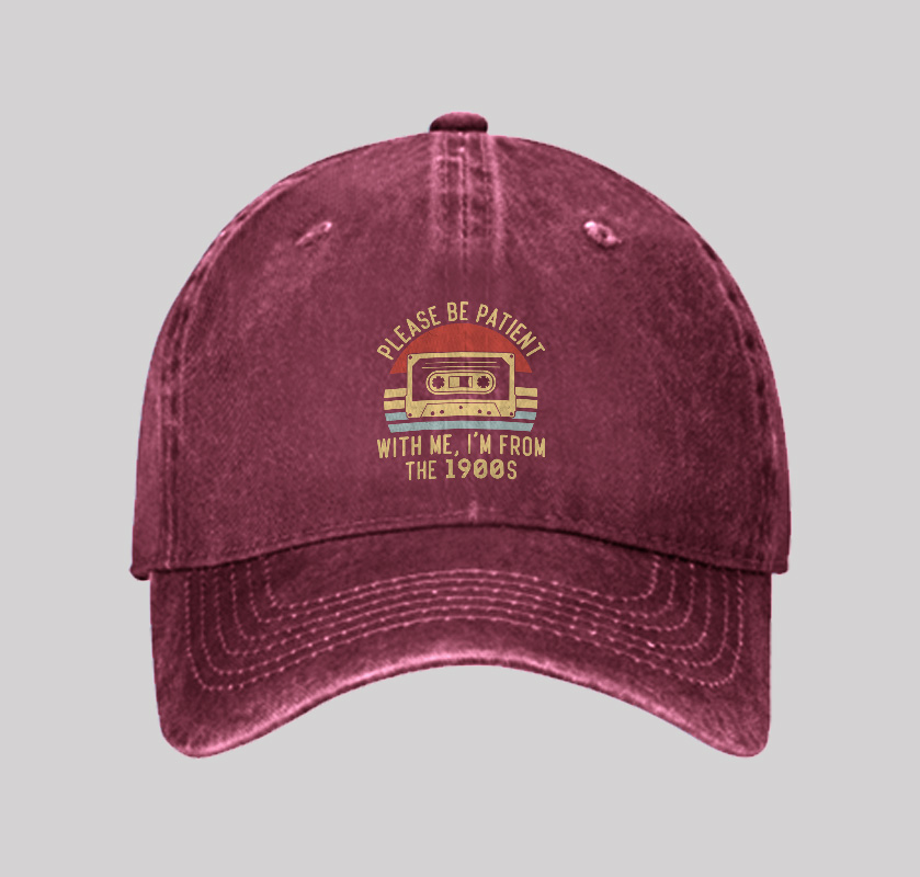 Please Be Patient with Me Im from the 1900s Washed Vintage Baseball Cap