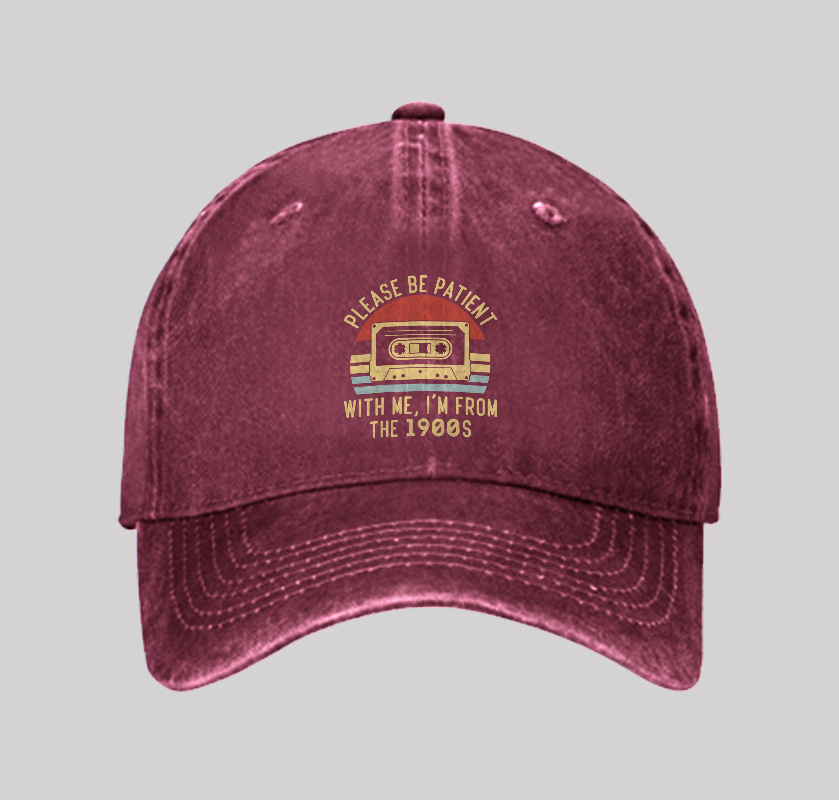 Please Be Patient with Me Im from the 1900s Washed Vintage Baseball Cap