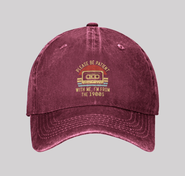 Please Be Patient with Me Im from the 1900s Washed Vintage Baseball Cap