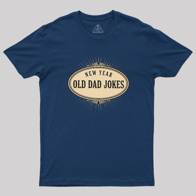 New Year, Old Dad Jokes Geek T-Shirt