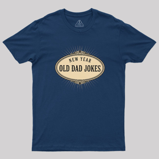 New Year, Old Dad Jokes Geek T-Shirt