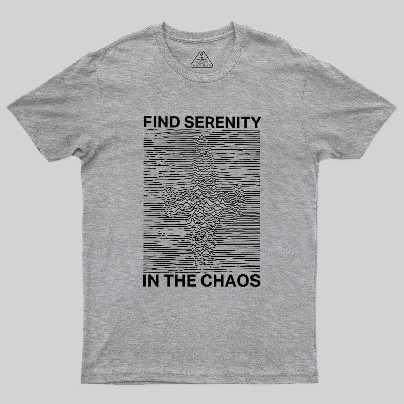 Serenity in Chaos Geek T-Shirt