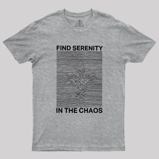 Serenity in Chaos Geek T-Shirt