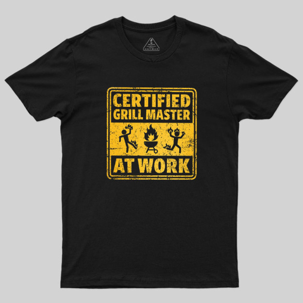 Certified Grill Master At Work Geek T-Shirt