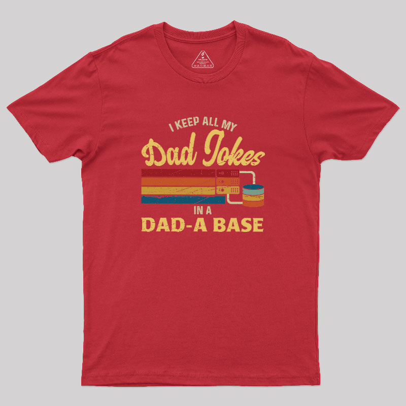 Dad-a-Base Geek T-Shirt