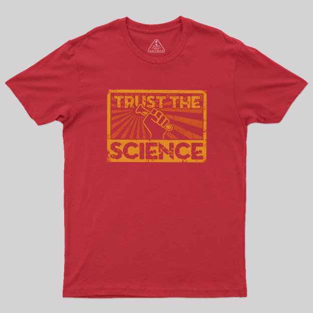 Trust The Science Geek T-Shirt