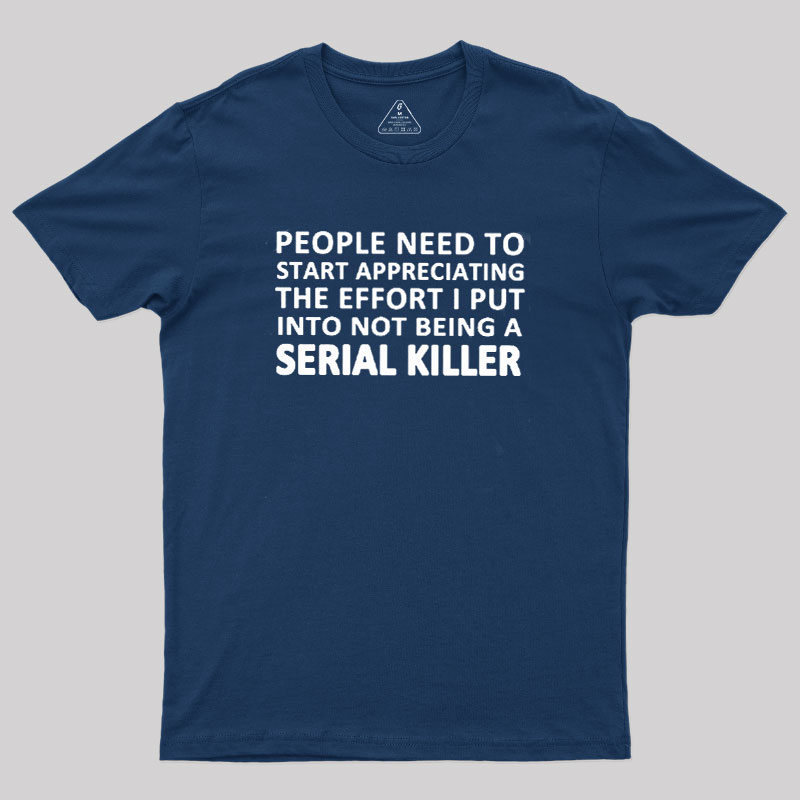 Serial Killer Humor Geek T-Shirt