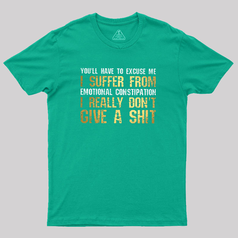 Emotional Constipation Geek T-Shirt