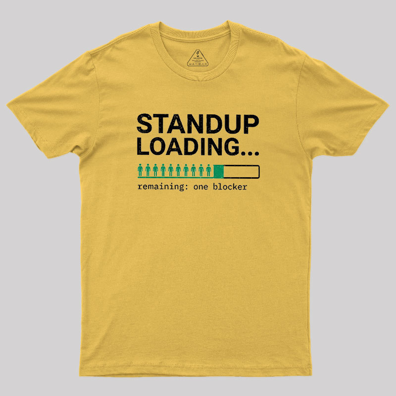 Standup Loading One Blocker Geek T-Shirt