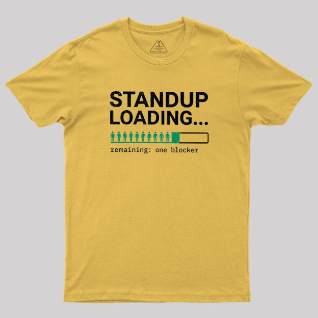 Standup Loading One Blocker Geek T-Shirt