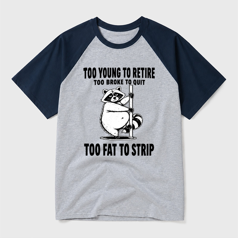 Too Fat To Strip Geek Retro Raglan T-Shirt