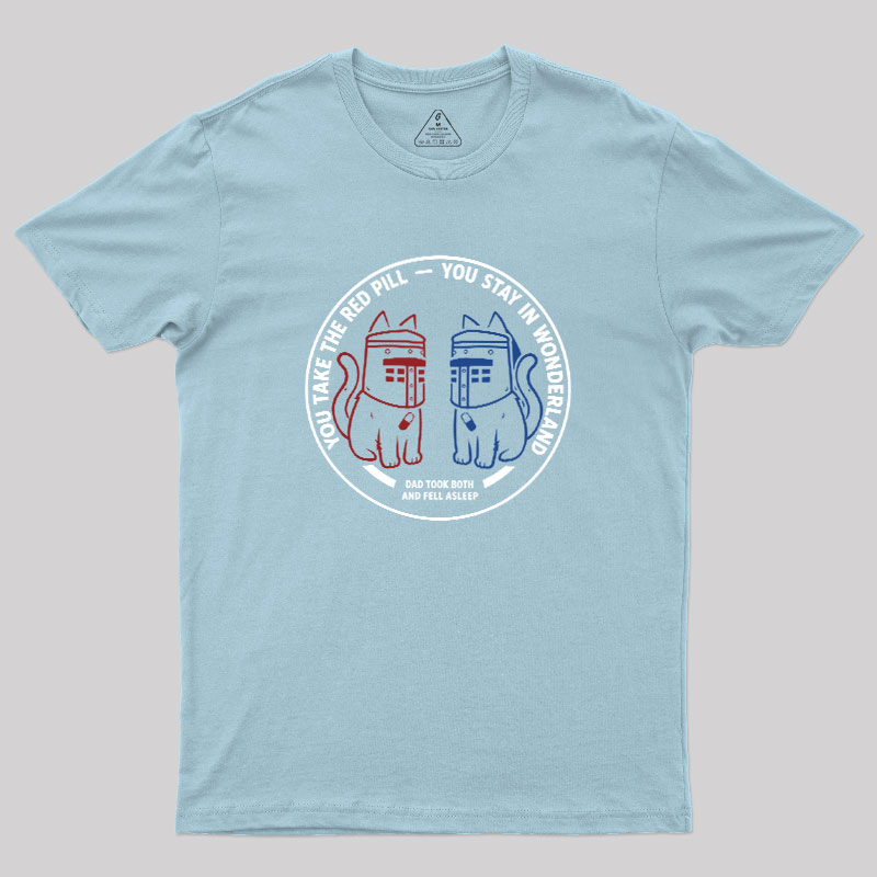 Red Pill Blue Pill Geek T-Shirt