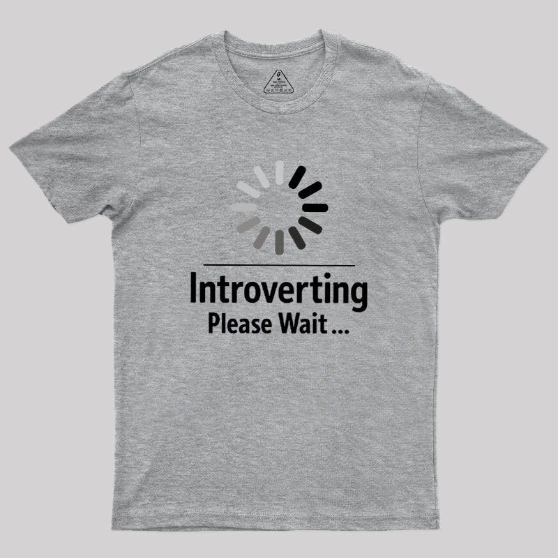 Introverting Loading Geek T-Shirt