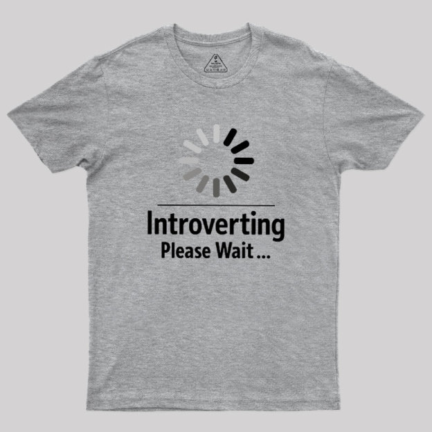 Introverting Loading Geek T-Shirt