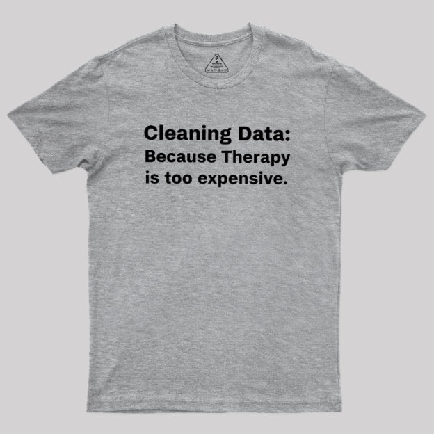 Cleaning Data Geek T-Shirt