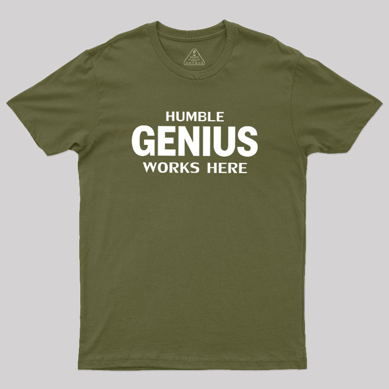 Humble Genius Works Here Geek T-Shirt