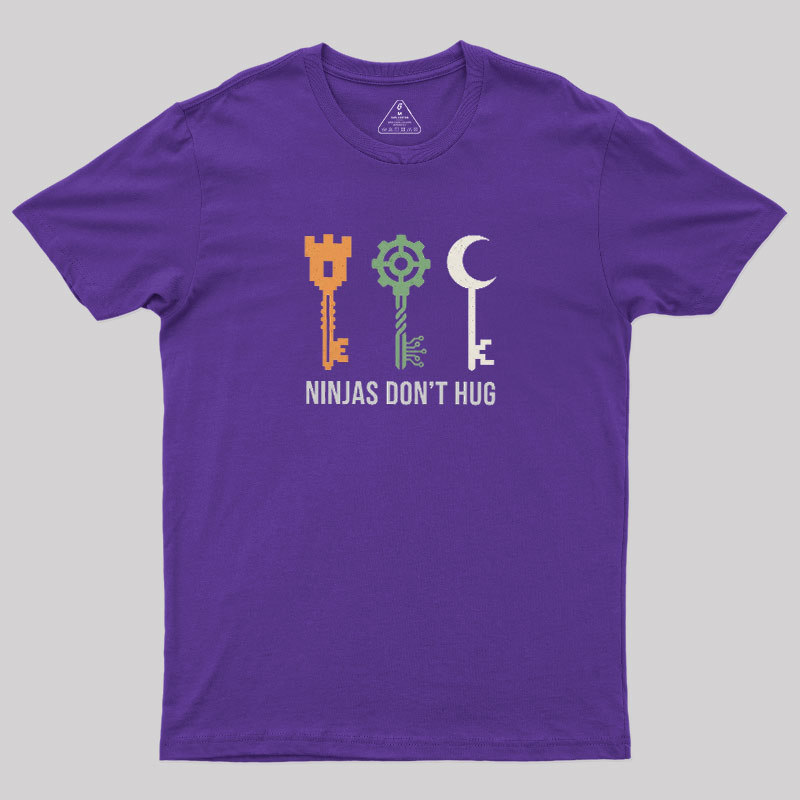 Ninjas Don't Hug Geek T-Shirt