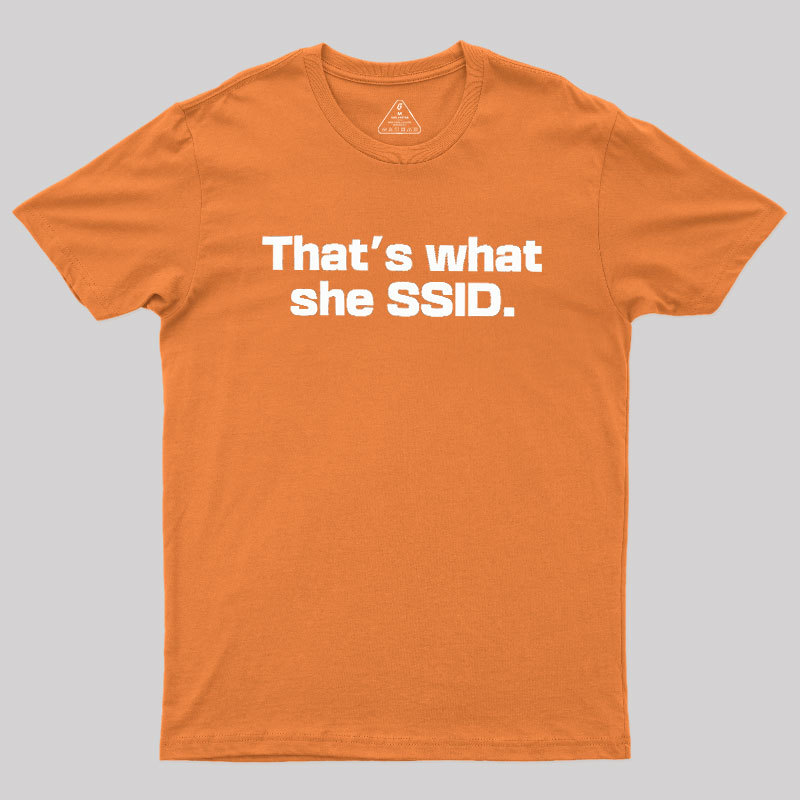 That's What She SSID Geek T-Shirt