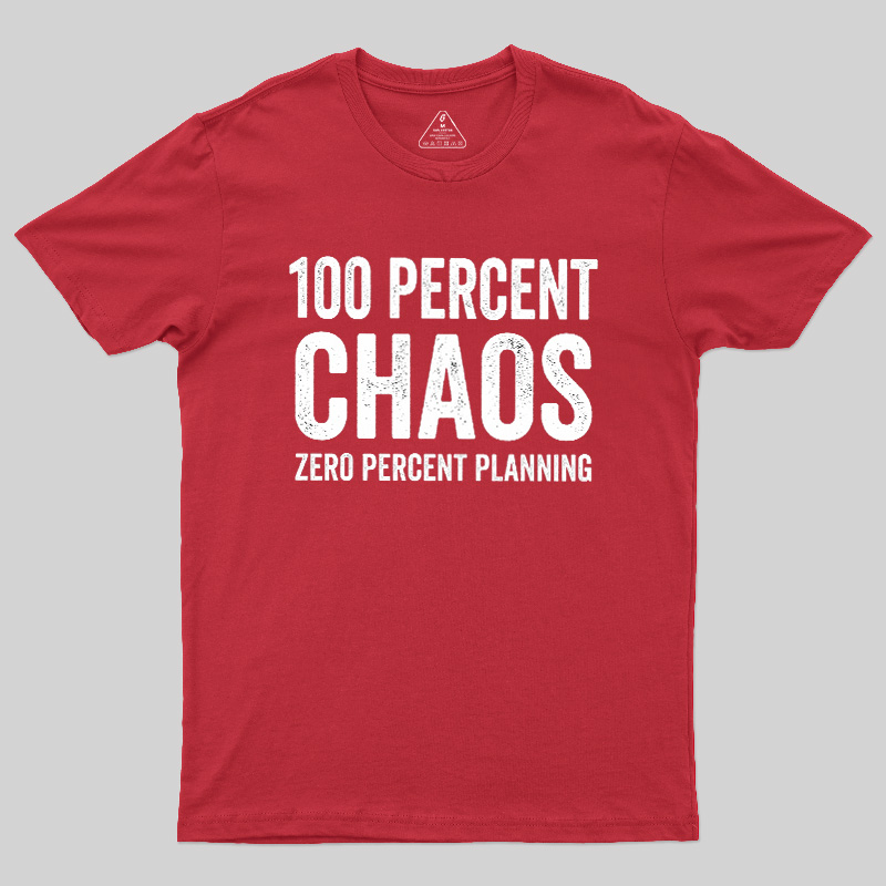 100 Percent Chaos Geek T-Shirt