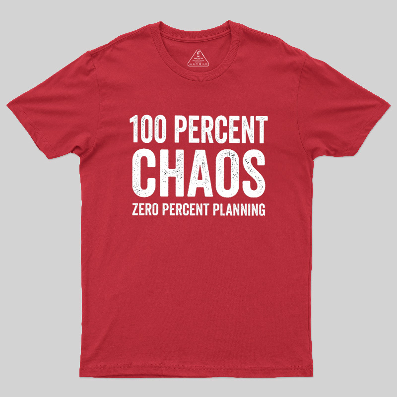 100 Percent Chaos Geek T-Shirt