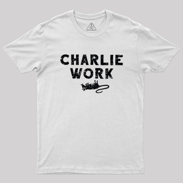 Charlie Work Geek T-Shirt