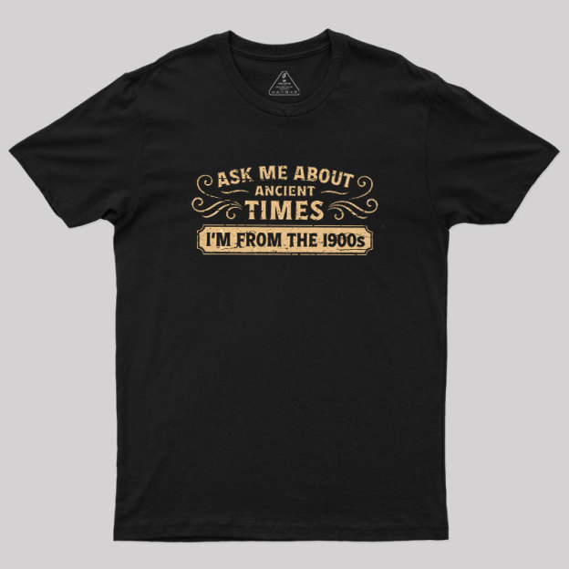 Ask Me About Ancient Times Geek T-Shirt