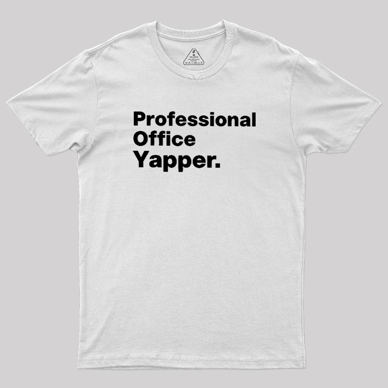 Professional Office Yapper Geek T-Shirt