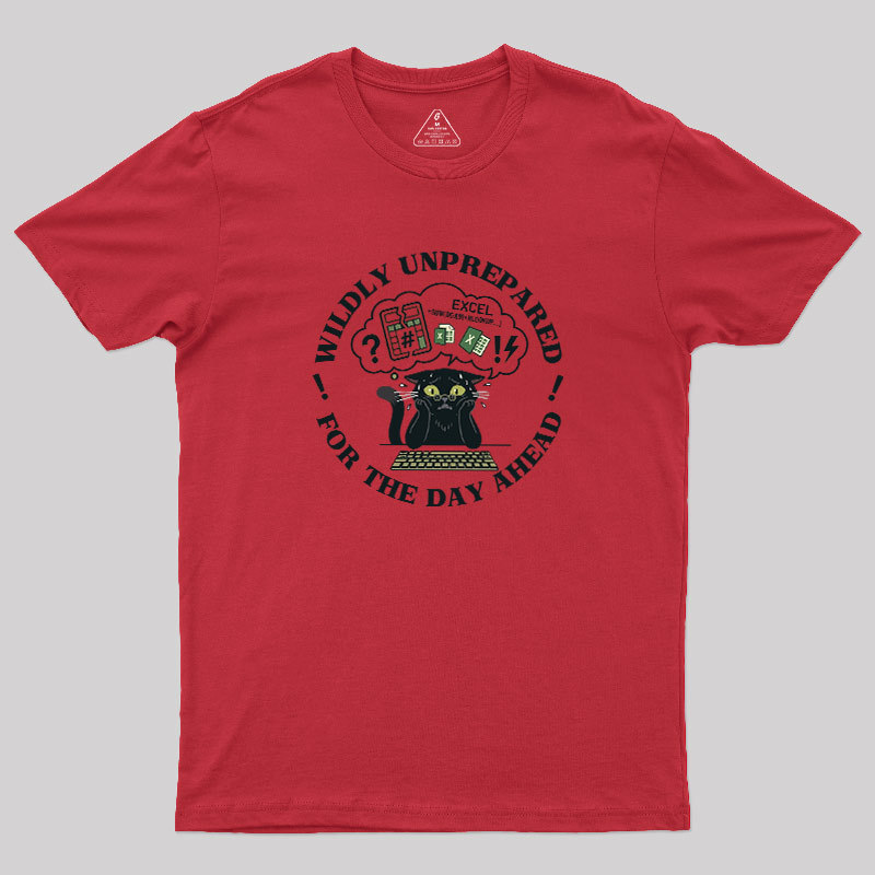 Wildly Unprepared Geek T-Shirt