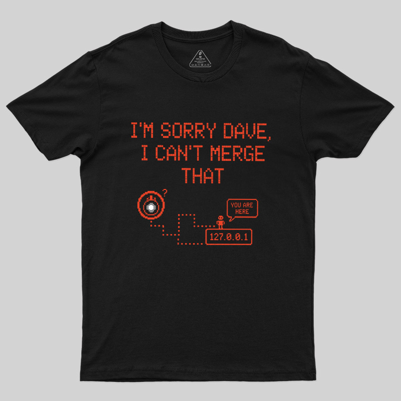 I Can't Merge That Geek T-Shirt