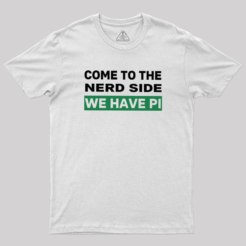 We Have Pi Geek T-Shirt