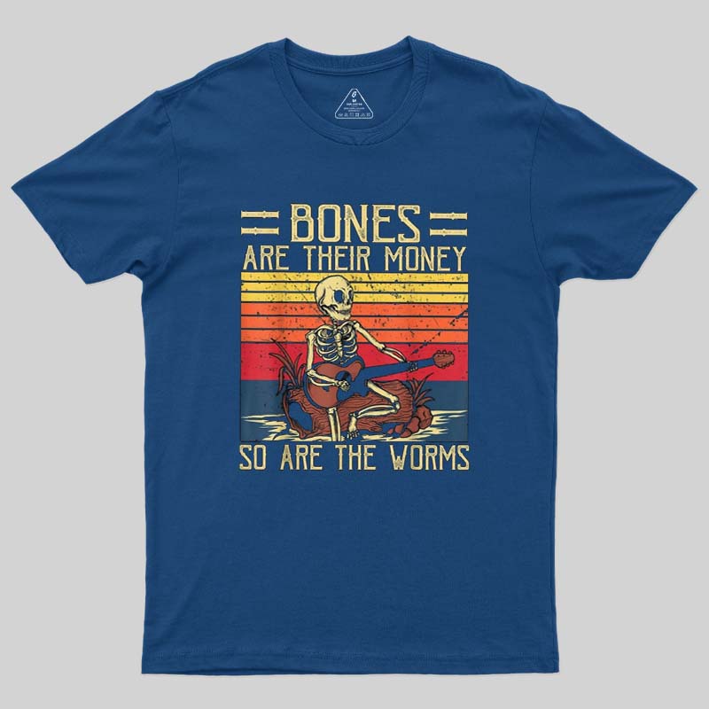 Bones Are Their Money Geek T-Shirt