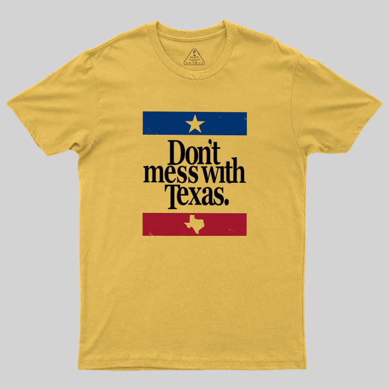 Don't mess with Texas Geek T-Shirt