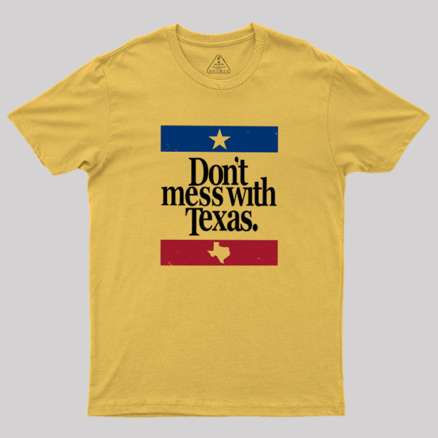 Don't mess with Texas Geek T-Shirt