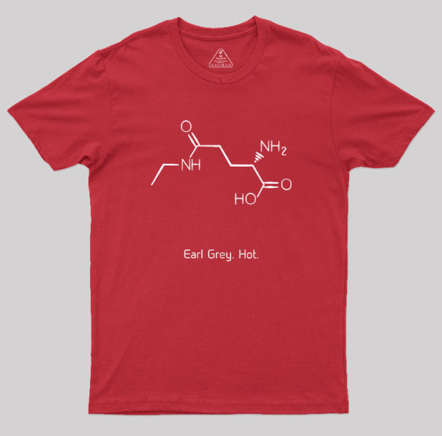 Tea. Earl Grey. Hot Geek T-Shirt