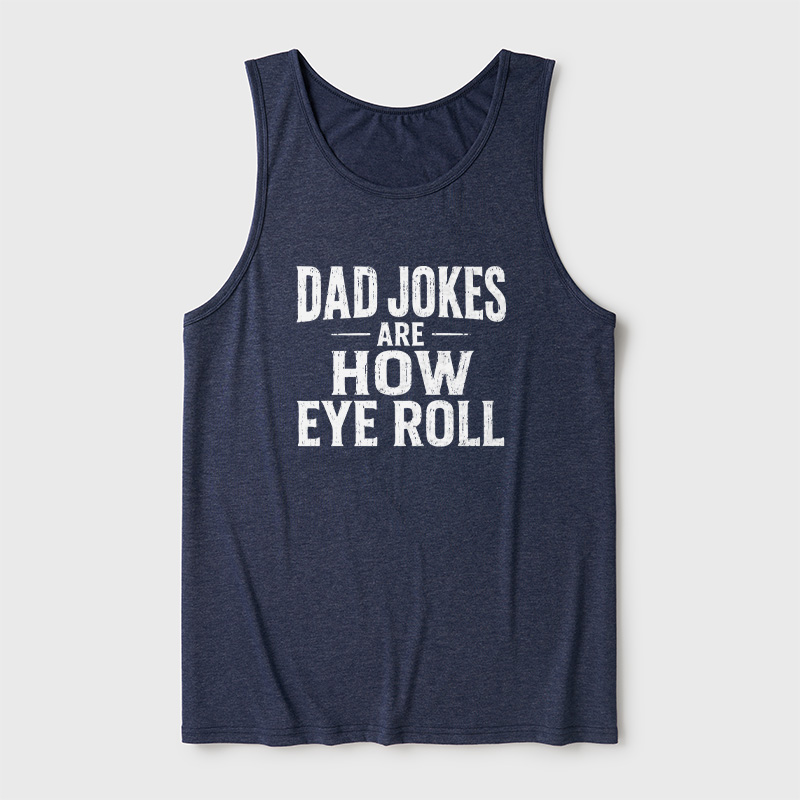 Dad Joke Are How To Eye Roll Ultra Soft Heather Tank