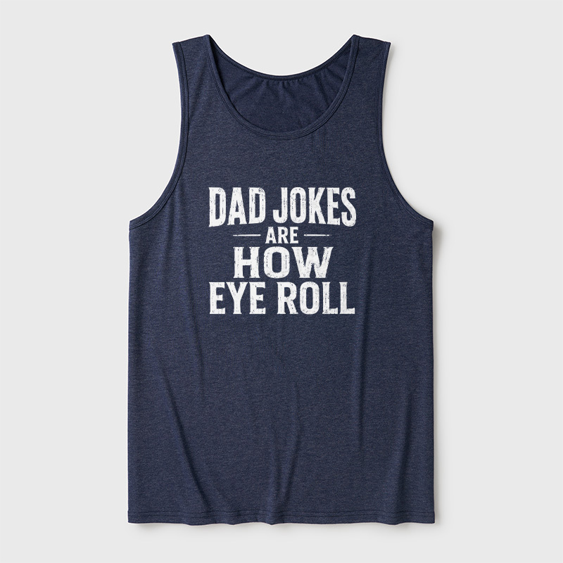 Dad Joke Are How To Eye Roll Ultra Soft Heather Tank