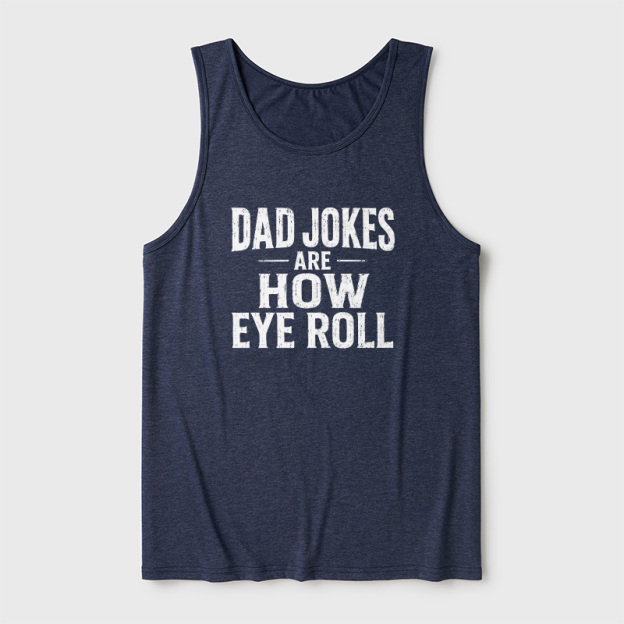 Dad Joke Are How To Eye Roll Ultra Soft Heather Tank