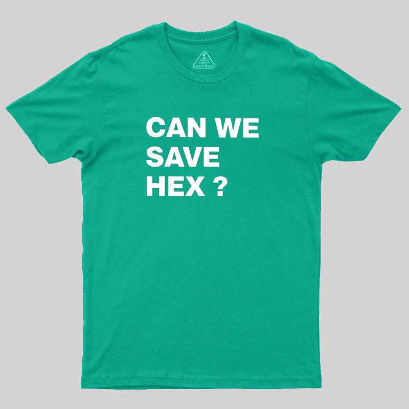 Can We Save Hex Geek T-Shirt