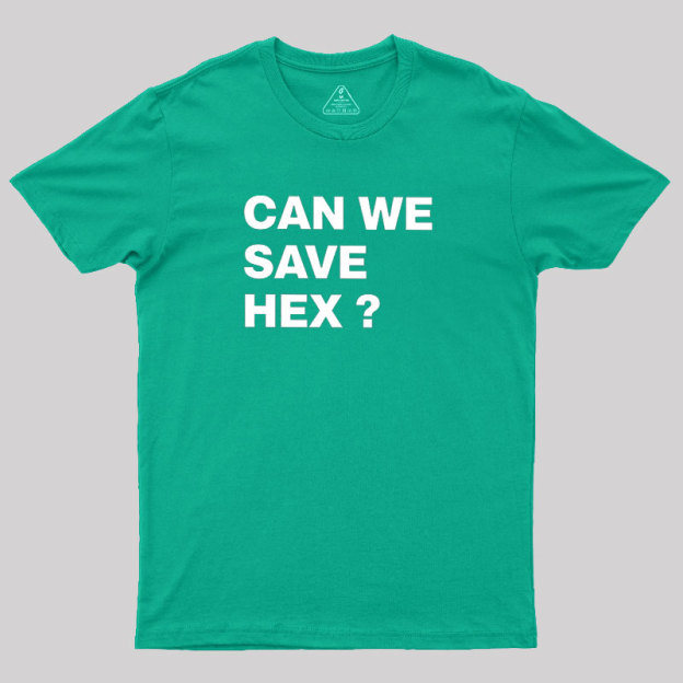 Can We Save Hex Geek T-Shirt